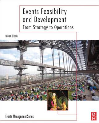 Events Feasibility and Development: From Strategy to Operations (Events Management)