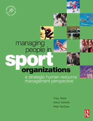 Managing People in Sport Organizations (Sport Management Series)