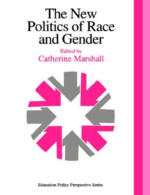 The New Politics Of Race And Gender (Education Policy Perspective Series)