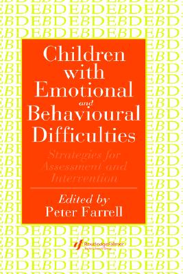 Children With Emotional And Behavioural Difficulties: Strategies For Assessment And Intervention