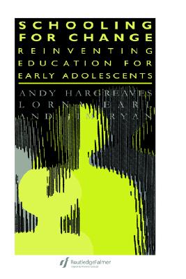 Schooling for Change: Reinventing Education for Early Adolescents (Teachers' Library)