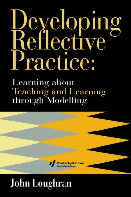Developing Reflective Practice: Learning About Teaching And Learning Through Modelling