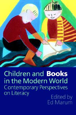 Children And Books In The Modern World: Contemporary Perspectives On Literacy