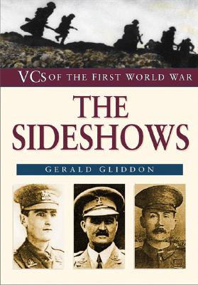 VCs Of The First World War. The Sideshows.