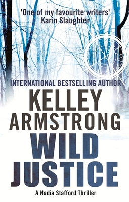Wild Justice: Number 3 in series: Nadia Stafford, Book 3