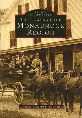 The Towns Of The Monadnock Region (Images of America)