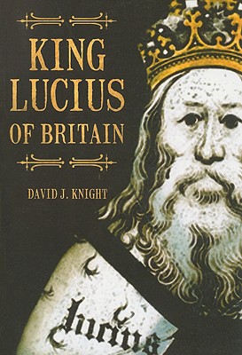 King Lucius of Britain [Paperback] Knight