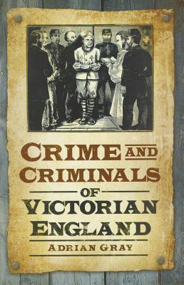 Crime & Criminals of Victorian England
