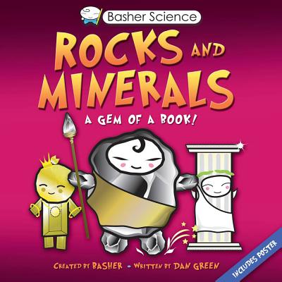 Image for Basher: Rocks & Minerals: A Gem of a Book Basher: Rocks & Minerals: A Gem of a Book