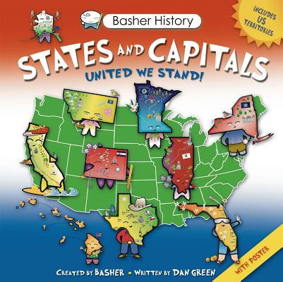 Image for Basher History: States and Capitals: United We Stand Basher History: States and Capitals: United We Stand
