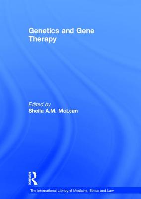 Genetics and Gene Therapy (The International Library of Medicine, Ethics and Law)