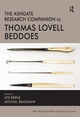 The Ashgate Research Companion to Thomas Lovell Beddoes (The Nineteenth Century Series)