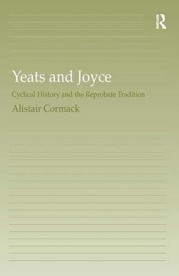 Yeats and Joyce: Cyclical History and the Reprobate Tradition