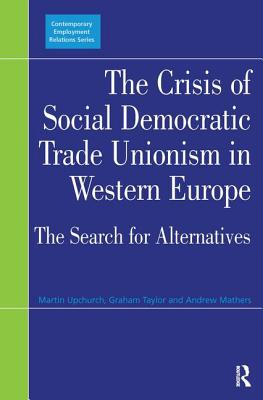 The Crisis of Social Democratic Trade Unionism in Western Europe (Contemporary Employment Relations)