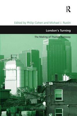 London's Turning: The Making of Thames Gateway (Design and the Built Environment)