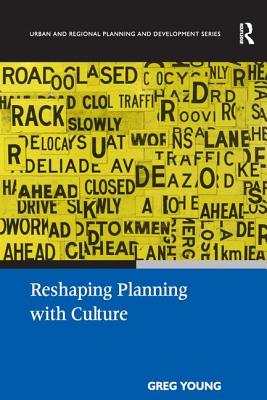 Reshaping Planning with Culture (Urban and Regional Planning and Development)