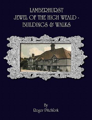 Image for Lamberhurts: Jewel of the High Weald - Buildings & Walks Lamberhurts: Jewel of the High Weald - Buildings & Walks