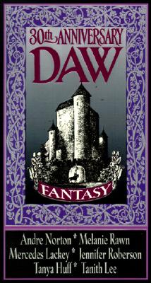 Daw 30th Anniversary Fantasy Anthology (Daw Book Collectors, 1222)