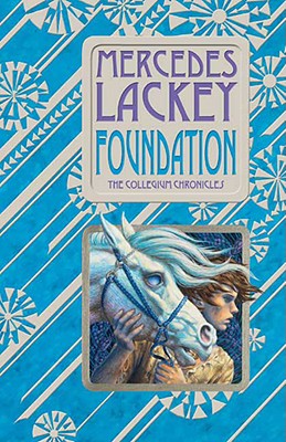 FOUNDATION - THE COLLEGIUM CHRONICLES A NOVEL OF VALDEMAR