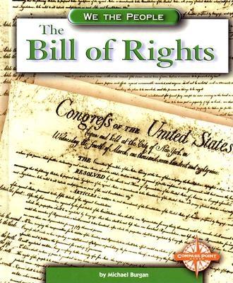 The Bill of Rights (We the People: Revolution and the New Nation)