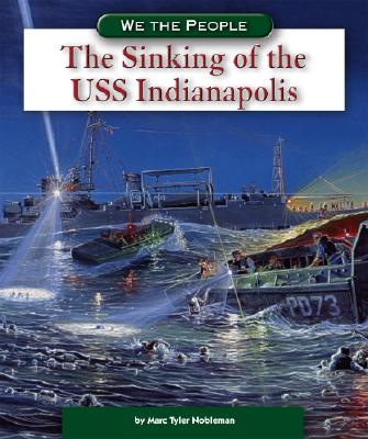 Image for The Sinking of the USS Indianapolis (We the People: Modern America) The Sinking of the USS Indianapolis (We the People: Modern America)