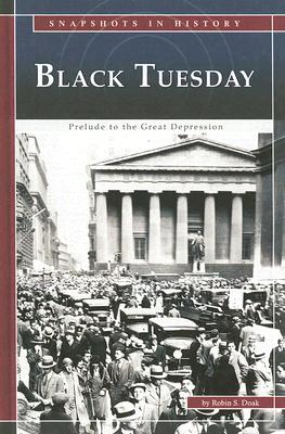 Black Tuesday: Prelude to the Great Depression (Snapshots in History)