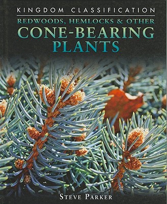 Redwoods, Hemlocks & Other Cone-Bearing Plants