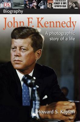 Image for DK Biography: John F. Kennedy: A Photographic Story of a Life DK Biography: John F. Kennedy: A Photographic Story of a Life