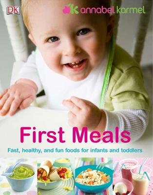 Image for First Meals Revised: Fast, healthy, and fun foods to tempt infants and toddlers