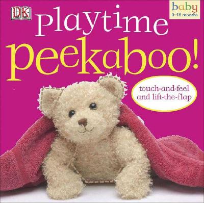 Playtime Peekaboo!: Touch-and-Feel and Lift-the-Flap