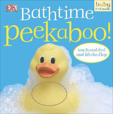 Bathtime Peekaboo!: Touch-and-Feel and Lift-the-Flap