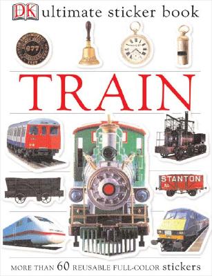 Ultimate Sticker Book: Train: More Than 60 Reusable Full-Color Stickers