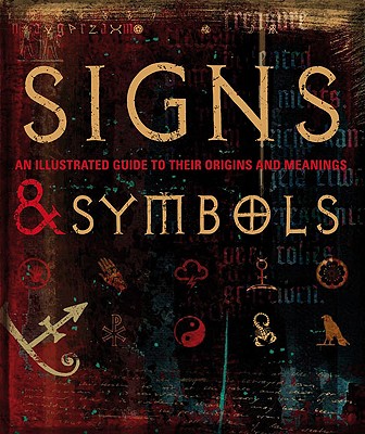 Signs and Symbols: An Illustrated Guide to Their Origins and Meanings