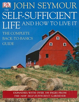 Image for The Self-Sufficient Life and How to Live It The Self-Sufficient Life and How to Live It