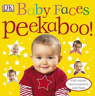 Baby Faces Peekaboo!: With Mirror, Touch-and-Feel, and Flaps