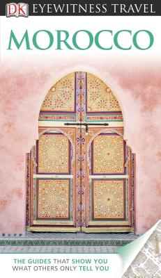Image for DK Eyewitness Travel Guide: Morocco DK Eyewitness Travel Guide: Morocco