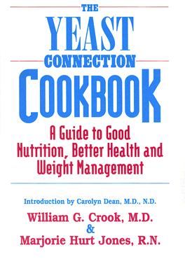 Image for Yeast Connection Cookbook: A Guide to Good Nutrition, Better Health and Weight Management