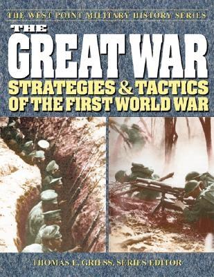 Great War: Strategies & Tactics of the First World War