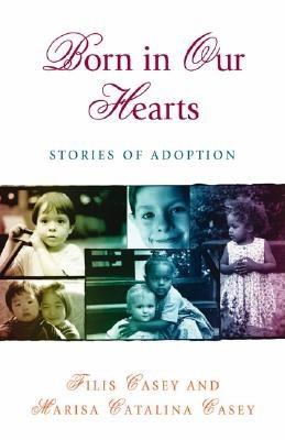Image for Born in Our Hearts: Stories of Adoption Born in Our Hearts: Stories of Adoption