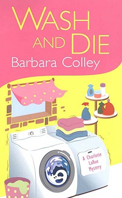 Wash and Die (A Charlotte LaRue Mystery)