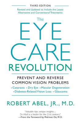 Image for The Eye Care Revolution: Prevent And Reverse Common Vision Problems, Revised And Updated