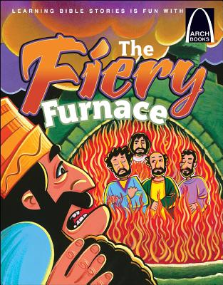 Image for The Fiery Furnace - Arch Books The Fiery Furnace - Arch Books