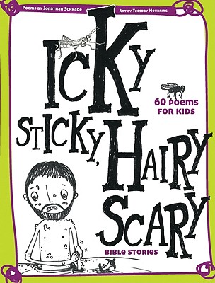 Icky Sticky, Hairy Scary Bible Stories
