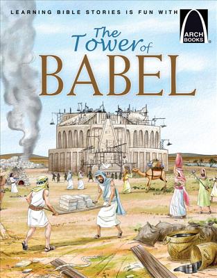 The Tower of Babel (Arch Books)