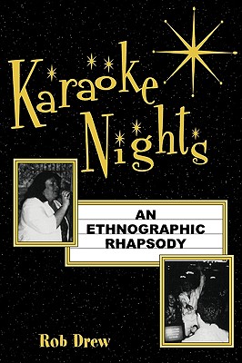 Karaoke Nights: An Ethnographic Rhapsody (Ethnographic Alternatives)