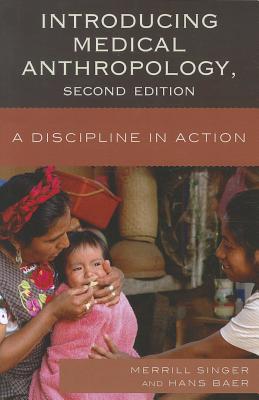 Image for Introducing Medical Anthropology: A Discipline in Action Introducing Medical Anthropology: A Discipline in Action