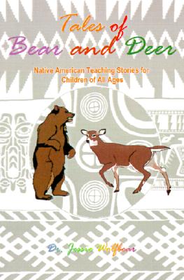 Image for Tales of Bear and Deer: Native American Teaching Stories for Children of All Ages
