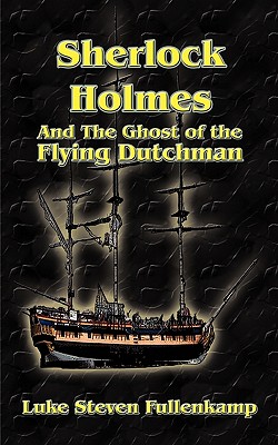 Sherlock Holmes and the Ghost of the Flying Dutchman Image for Sherlock Holmes and the Ghost of the Flying Dutchman