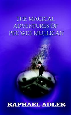 The Magical Adventures of Pee Wee Mulligan