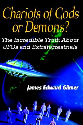 Image for Chariots of Gods or Demons?: The Incredible Truth About UFOs and Extraterrestrials